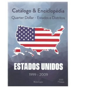 CATÁLOGO & ENCICLOPÉDIA EUA QUARTER DE DÓLAR 1999 - 2009