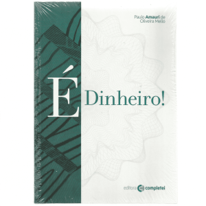 LIVRO É DINHEIRO - PAULO AMAURI DE OLIVEIRA MELLO